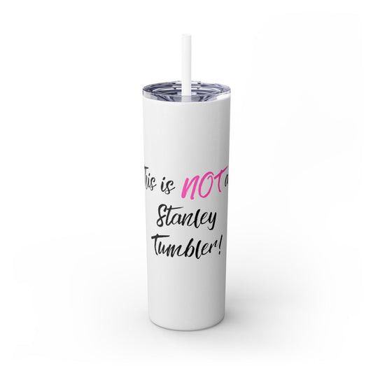 "Not a Stanley" Skinny Tumbler with Straw, 20oz (Pink)